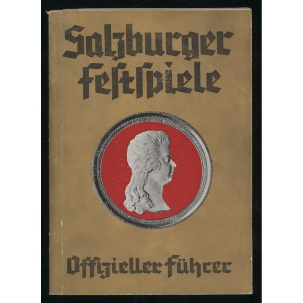 Salzburger Festspiele. Offizieller Führer	[průvodce, Solnohrad, Salcburské festivalové hry, Salcburk]