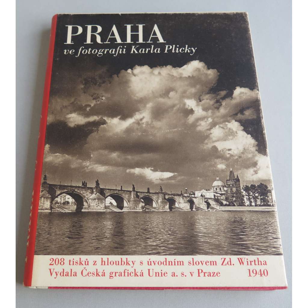 Praha ve fotografii Karla Plicky. S úvodním slovem Zdeňka Wirtha
