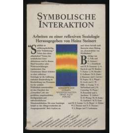 Symbolische Interaktion. Arbeiten zu einer reflexiven Soziologie [= Konzepte der Humanwissenschaften] [sociologie, sborník]