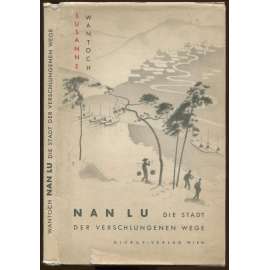 Nan Lu. Die Stadt der verschlungenen Wege. Eine Erzählung aus dem China von Heute [beletrie, Čína]