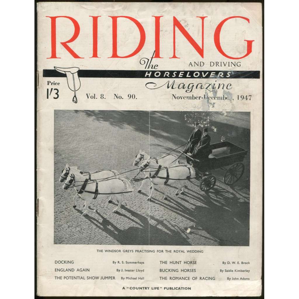 Riding and Driving: The Horselovers Magazine; Vol. 8., No. 90. November-December 1947 [koně, dostihy, časopis]