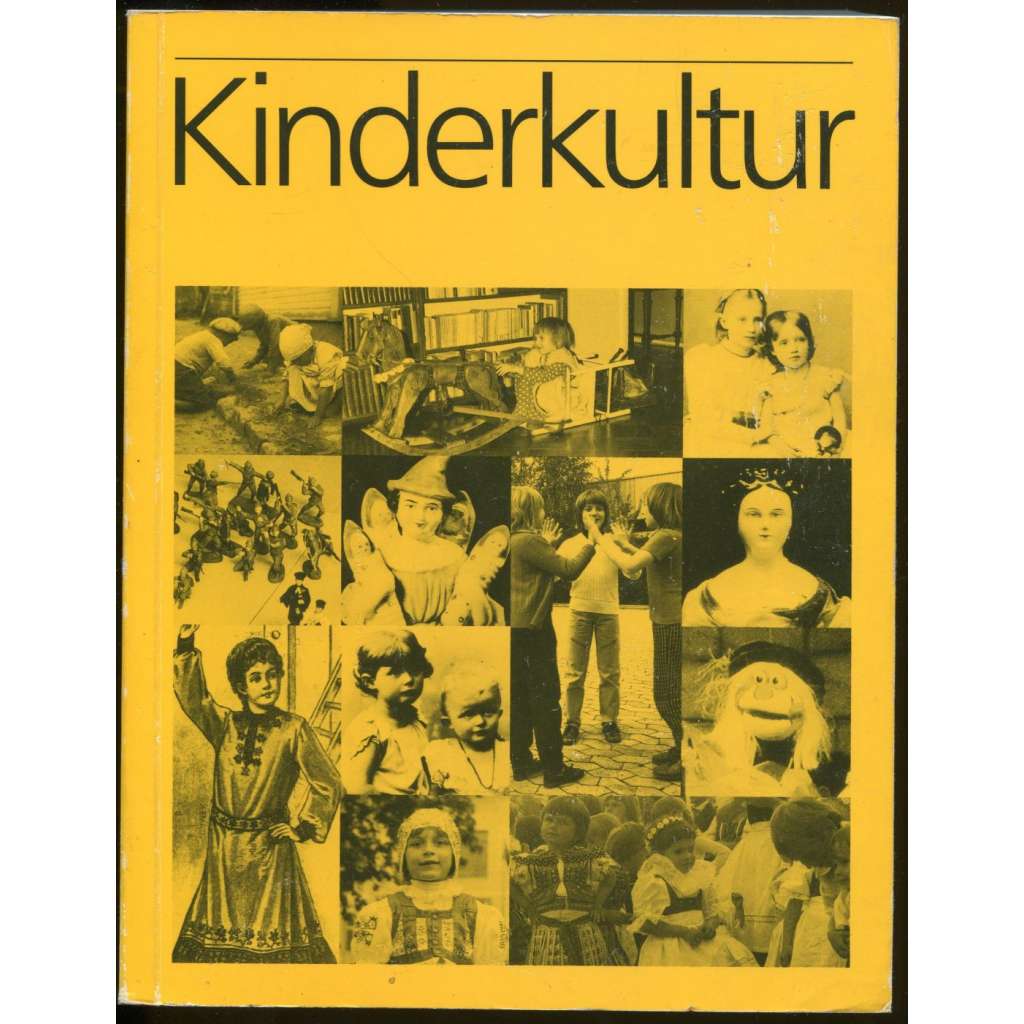 Kinderkultur. 25. Deutscher Volkskundekongress in Bremen vom 7. bis 12. Oktober 1985 [= Hefte des Focke-Museums; Nr. 73] [etnografie, děti]