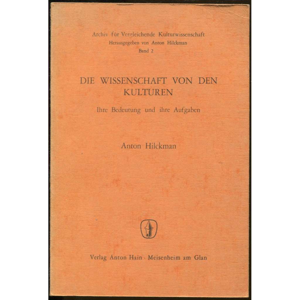 Die Wissenschaft von den Kulturen. Ihre Bedeutung und ihre Aufgaben. Gesammelte Aufsätze und Vorträge [= Archiv für Vergleichende Kulturwissenschaft; Band 2] [kulturologie]