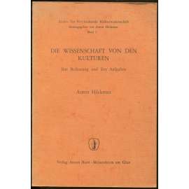Die Wissenschaft von den Kulturen. Ihre Bedeutung und ihre Aufgaben. Gesammelte Aufsätze und Vorträge [= Archiv für Vergleichende Kulturwissenschaft; Band 2] [kulturologie]