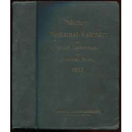 Wiener Medizinal-Kalender und Rezept-Taschenbuch für praktische Ärzte. Sechsundfünfzigster Jahrgang in vollständig neuer Bearbeitung. 1933 [recepty, farmacie]