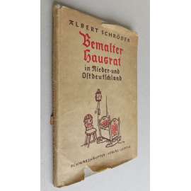 Bemalter Hausrat in Nieder- und Ostdeutschland. Mit 103 Bildern, 8 farbigen Tafeln und 1 Karte [lidové umění, nábytek]