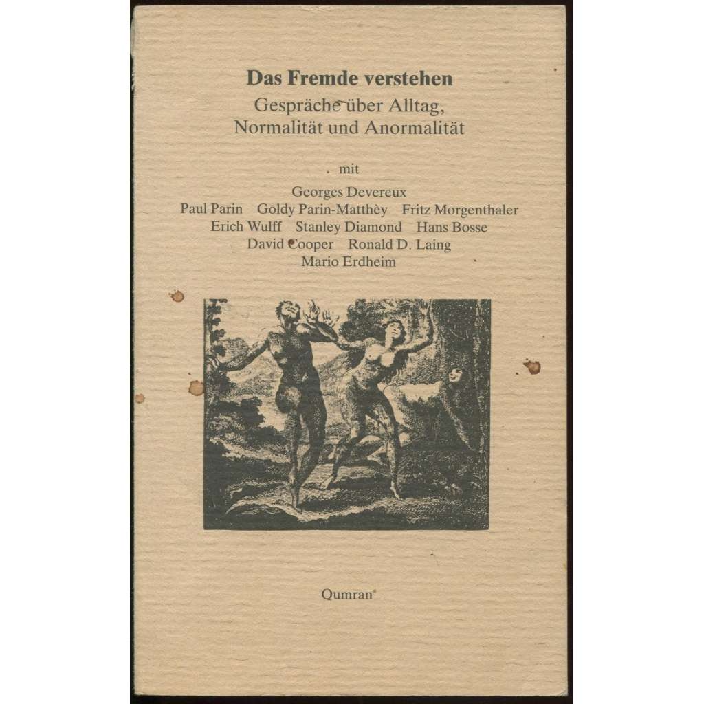 Das Fremde verstehen. Gespräche über Alltag, Normalität und Anormalität	[sborník, etnografie]