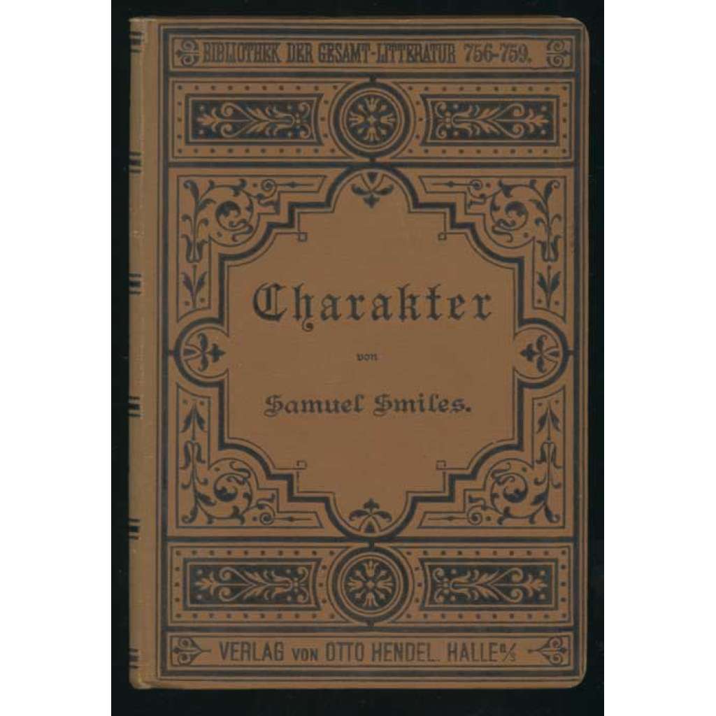 Charakter. Deutsch von F. Dobbert [= Bibliothek der Gesamt-Litteratur; 756-759]	 [etika, výchova]
