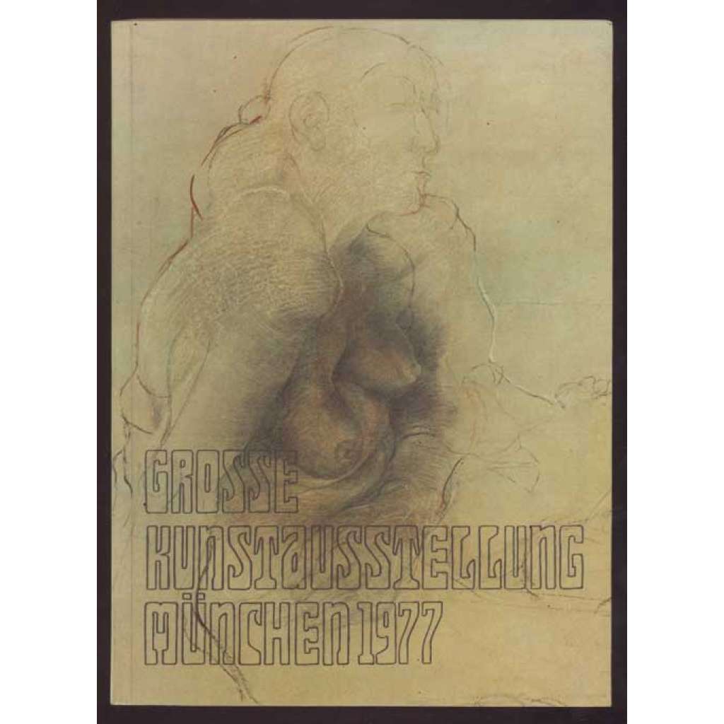 Große Kunstaustellung München 1977 [München, Haus der Kunst, 17. Juni - 2. Oktober 1977] [katalog, výstava]
