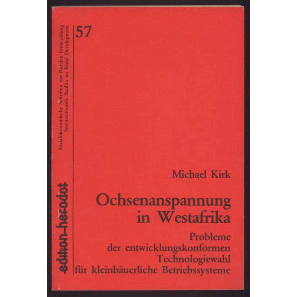 Ochsenanspannung in Westafrika. Probleme der entwicklungskonformen Technologiewahl für kleinbäuerliche Betriebssysteme [voli, spřežení, Afrika]
