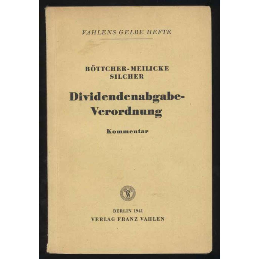 Dividendenabgabe-Verordnung. Dividendenbeschränkung, Kapitalberichtigung [= Vahlens gelbe Hefte] [dividendy, ekonomika, účtnictví]