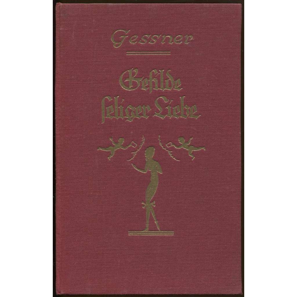 Gefilde seliger Liebe. Mit sechs Doppelton-Illustrationen nach alten Stichen [= Die galanten Bücher]	[idyla, švýcarská literatura]