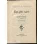 Das alte Buch. Mit 67 Abbildungen [= Bibliothek für Kunst- und Antiquitätensammler; Band 14] [staré tisky, sběratelství, knihovnictví]