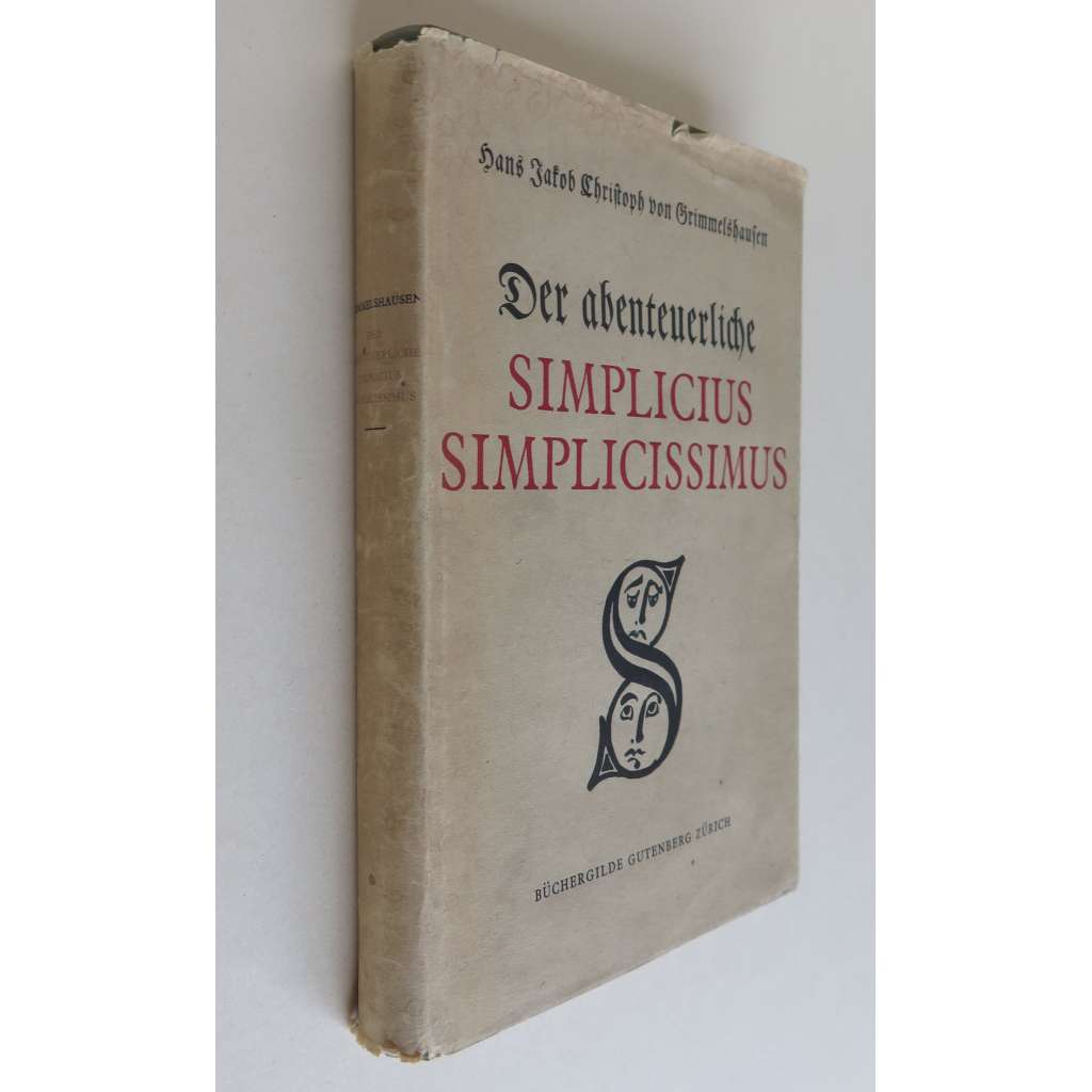 Der abenteuerliche Simplicius Simplicissimus. Mit einer Einleitung herausgegeben von Emil Ermatinger, Handätzungen von Max Hunziker [Třicetiletá válka, humor, satira]