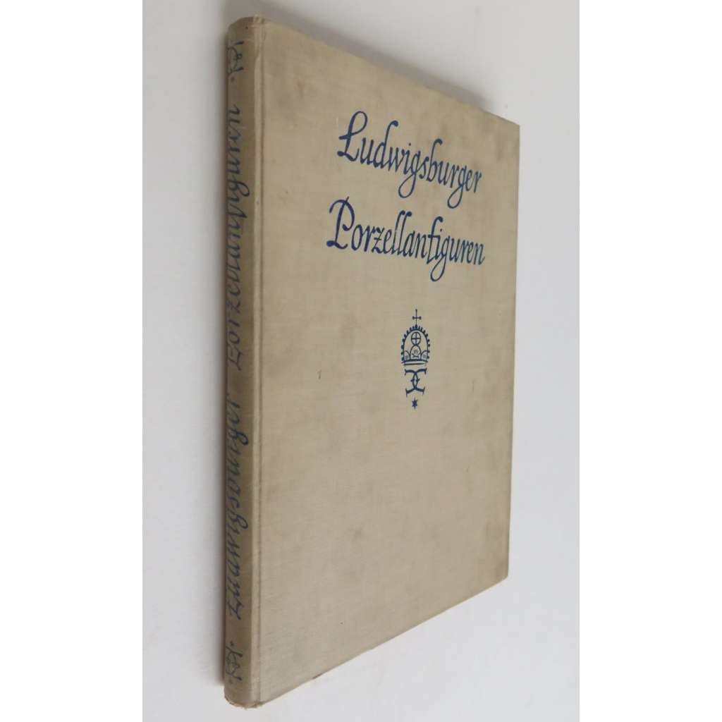 Ludwigsburger Porzellanfiguren. Mit 162 Abbildungen in Kupfertiefdruck nach Aufnahmen von Otto Lossen [= Bücher der Kunstsammlungen des Württembergischen Staates; Band 1] [porcelán, figurky, sběratelství]