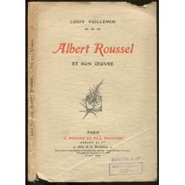 Albert Roussel et son oeuvre [hudba, dějiny, hudební věda]