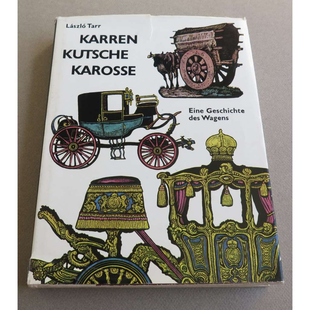 Karren - Kutsche - Karosse. Eine Geschichte des Wagens. 2., erweiterte Auflage [vozy, povozy]
