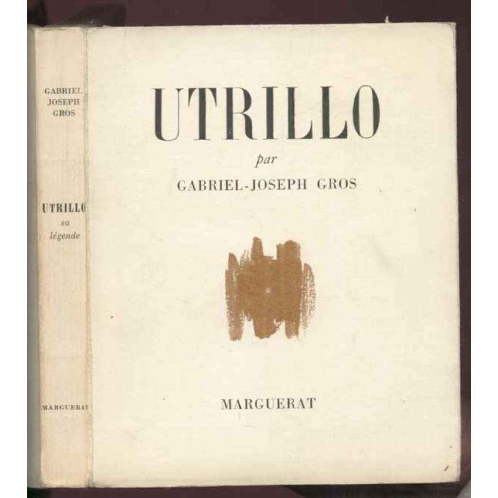 Maurice Utrillo: Sa légende [umění, malířství, biografie]