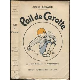 Poil de Carotte. Avec 50 Dessins de F. Vallotton [beletrie, autobiografie, francouzská literatura]