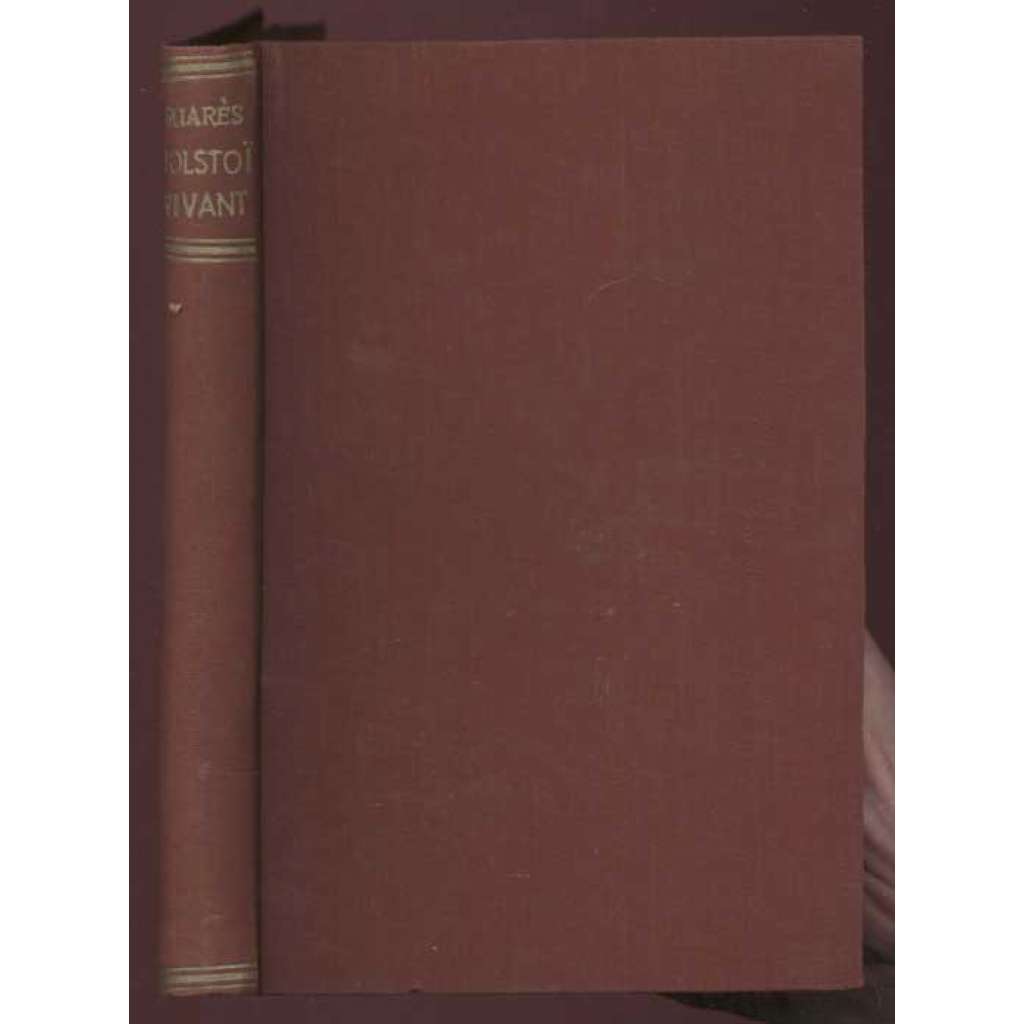 Tolstoi vivant [= Cahiers de la Quinzaine; septième cahier de la douzième série] [Tolstoj, ruská literatura]