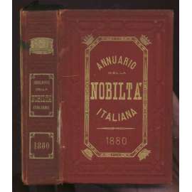 Annuario della nobiltà italiana 1880 [sborník, genealogie, heraldika, šlechtické rody]