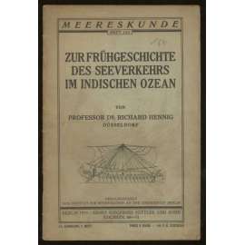 Zur Frühgeschichte des Seeverkehrs im Indischen Ozean [= Meereskunde, Sammlung volkstümlicher Vorträge; Heft 151 (13/7)] [mořeplavda, dějiny, Indický oceán]