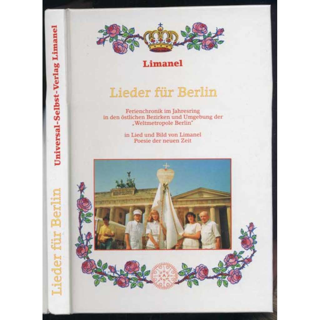 Lieder für Berlin. Ferienchronik im Jahresring in den östlichen Bezirken und Umgebung der "Weltmetropole Berlin" in Lied und Bild von Limanel Poesie der neuen Zeit. 1.-5. Tausend