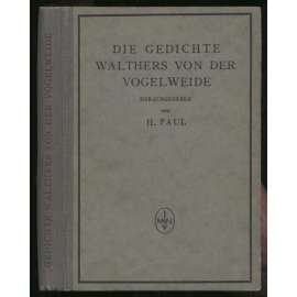 Die Gedichte Walthers von der Vogelweide. Fünfte Auflage [poezie, minnesang, střední horní němčina, středověk]