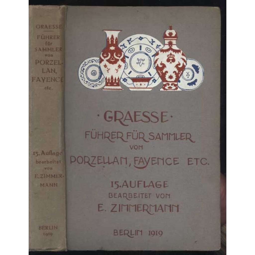 Führer für Sammler von Porzellan und Fayance, Steinzeug, Steingut usw.  [sběratelství, porcelán, značky porcelánu]