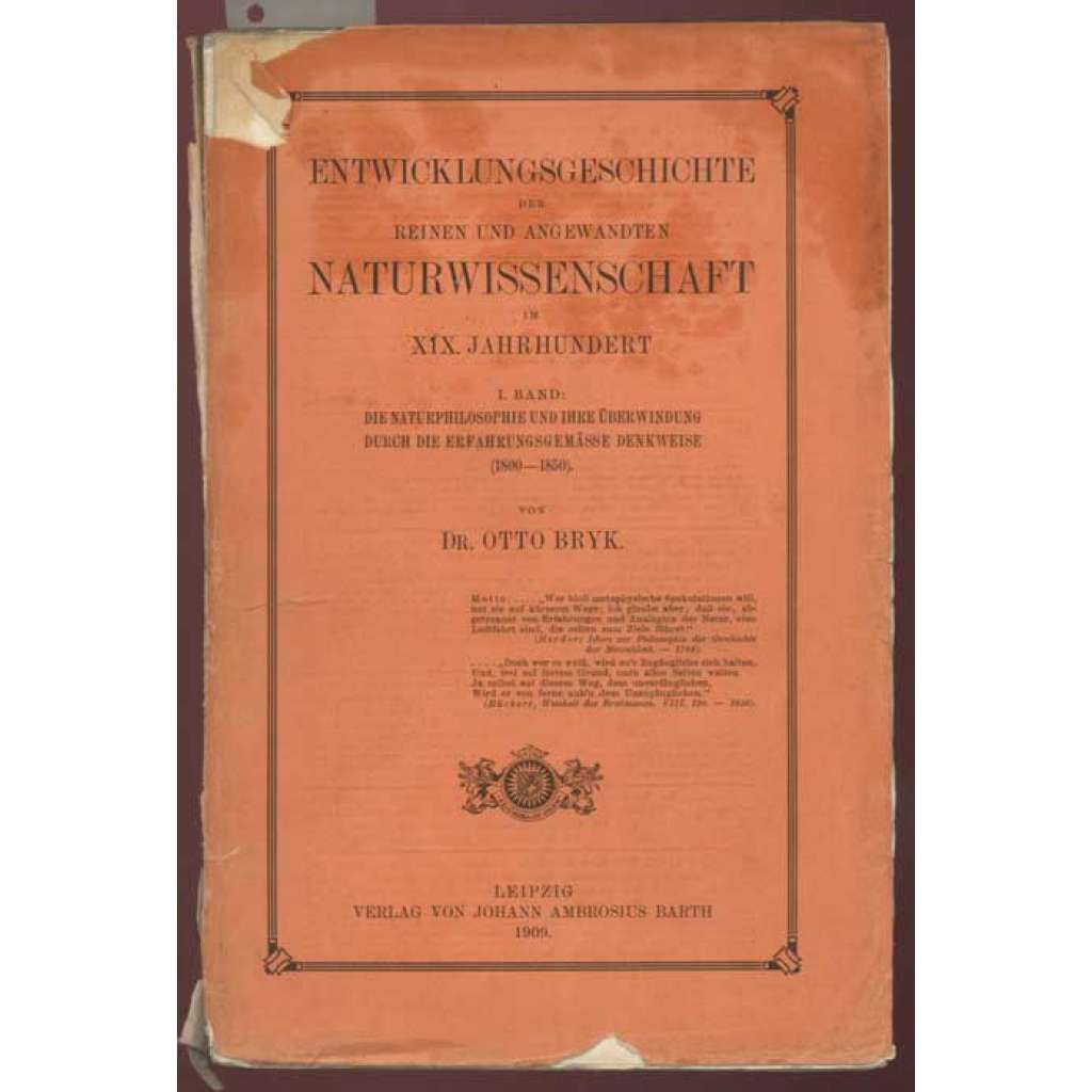Entwicklungsgeschichte der reinen und angewandten Naturwissenschaft im XIX. Jahrhundert. I. Band: Die Naturphilosophie und ihre Überwindung durch die erfahrungsgemäße Denkweise (1800-1850) [přírodní vědy, časopis]