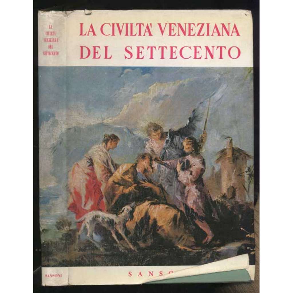 La civiltà veneziana del settecento [= Storia della civiltà veneziana; vol. VI] [Benáty, Benátsko, dějiny]