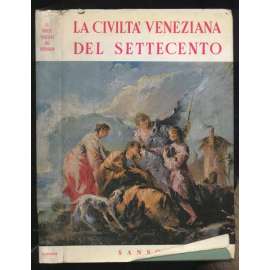 La civiltà veneziana del settecento [= Storia della civiltà veneziana; vol. VI] [Benáty, Benátsko, dějiny]