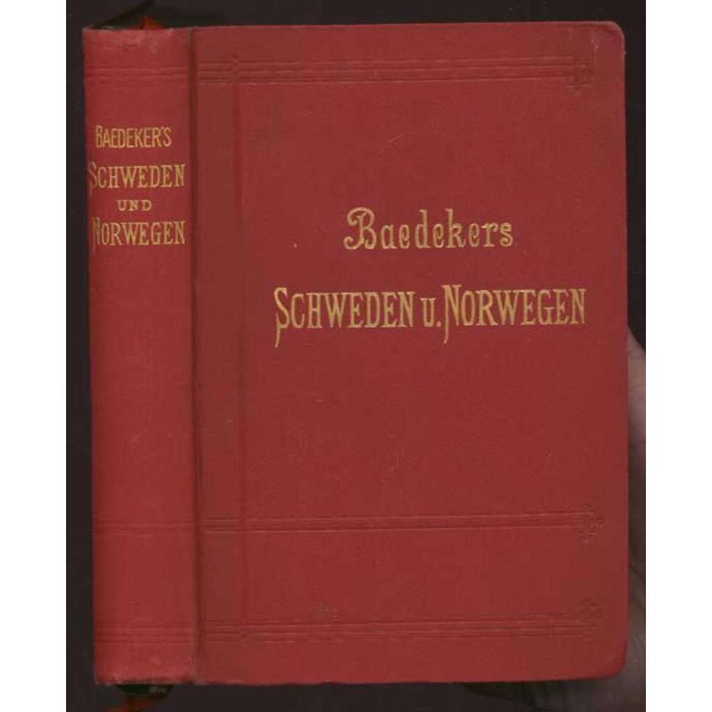 Schweden, Norwegen nebst den Reiserouten durch Dänemark und Ausflügen nach Island und Spitzbergen. Handbuch für Reisende ...  [bedekr, průvodce, norské země, Švédsko, Norsko, Dánsko, Island Špicbergy]