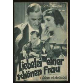 Liebelei einer schönen Frau (Seine letzte Nacht), Regie: Joh. Meyer [= Illustrierter Film-Kurier; Nr. 211] [film, filmový prospekt, 30. léta]