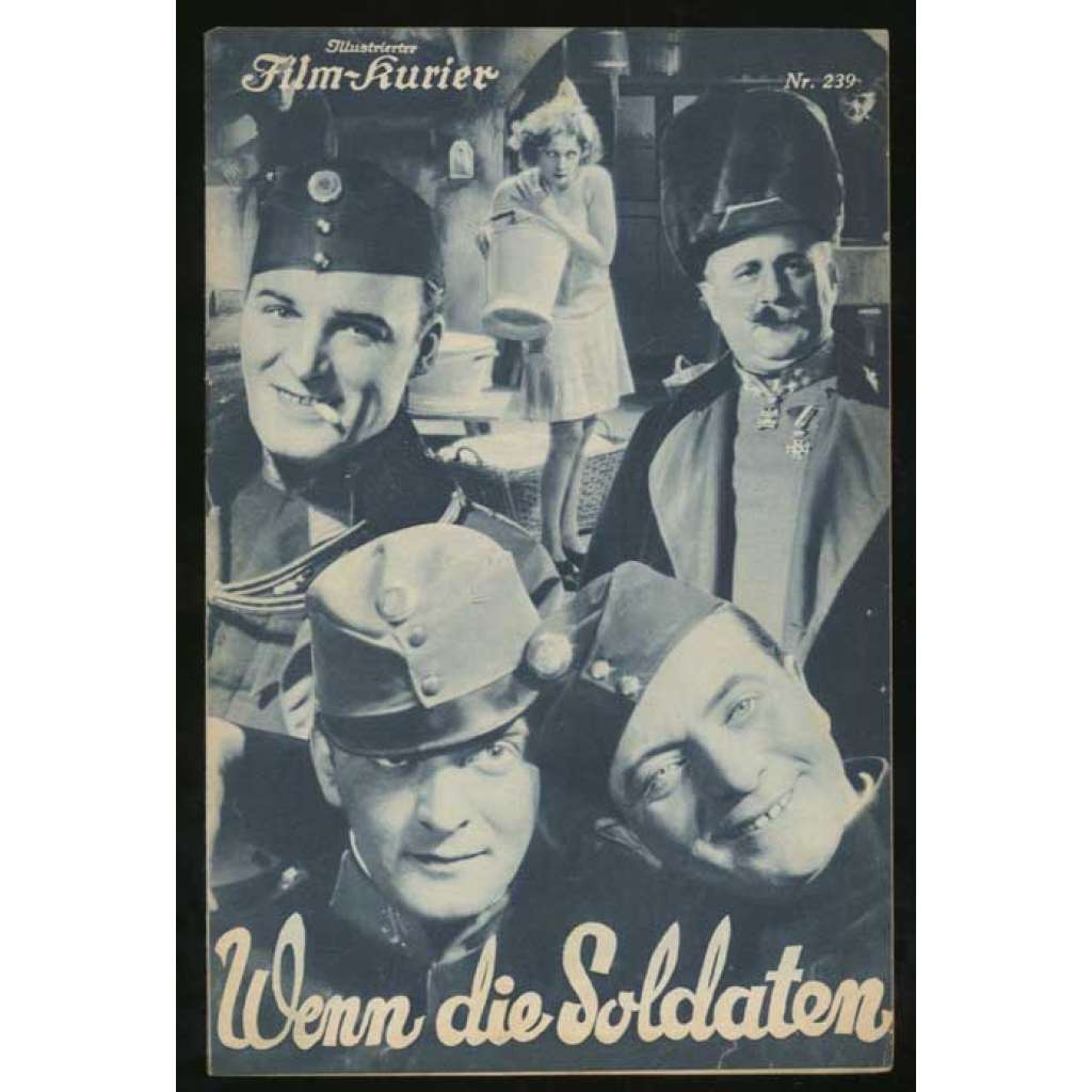 Wenn die Soldaten ... Ein Militärschwank, Regie: J. u. L. Fleck [= Illustrierter Film-Kurier; Nr. 239] [film, filmový prospekt, 30. léta]