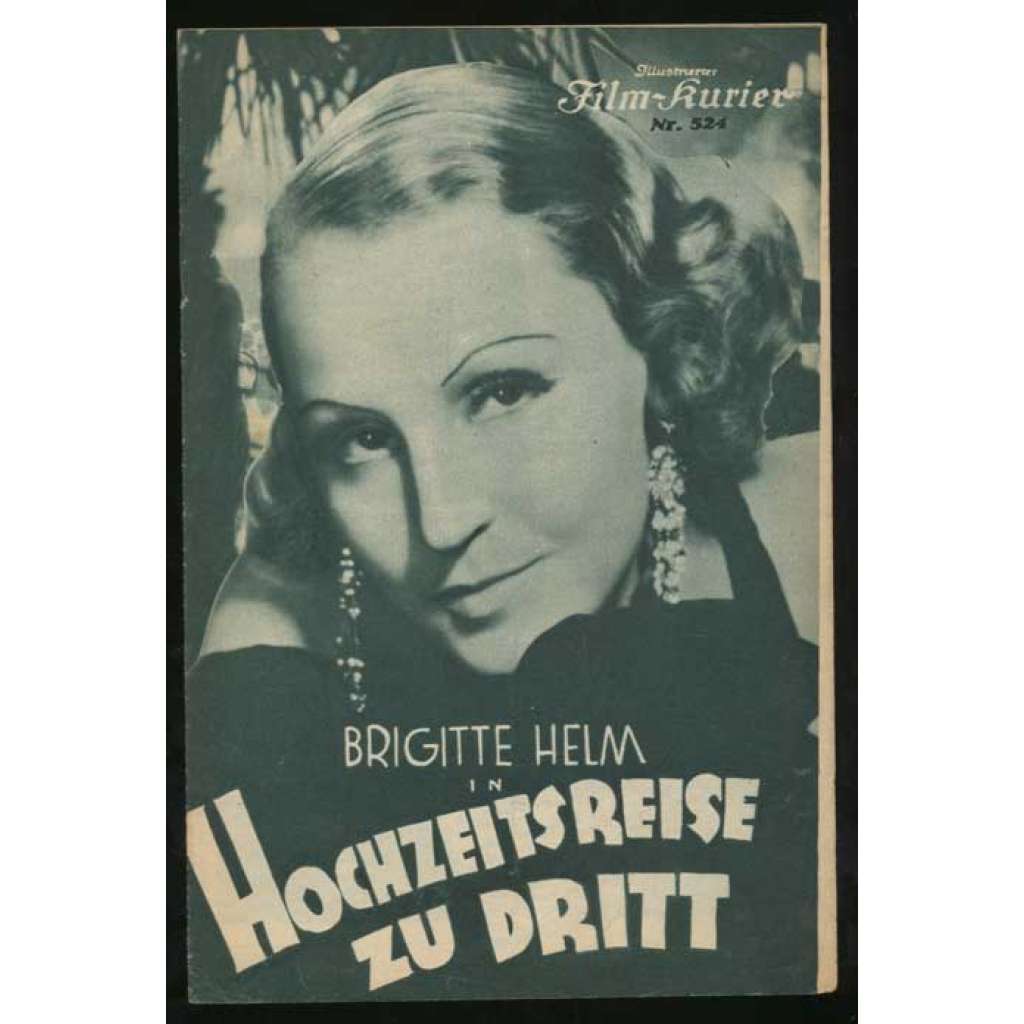 Brigitte Helm in Hochzeitsreise zu dritt, Regie: Erich Schmidt [= Illustrierter Film-Kurier; Nr. 524] [film, filmový prospekt, 30. léta]