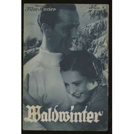Waldwinter. Nach dem Roman von Paul Keller, Spielleitung: Fritz Peter Buch [= Illustrierter Film-Kurier; Nr. 1470] [film, filmový prospekt, 30. léta]