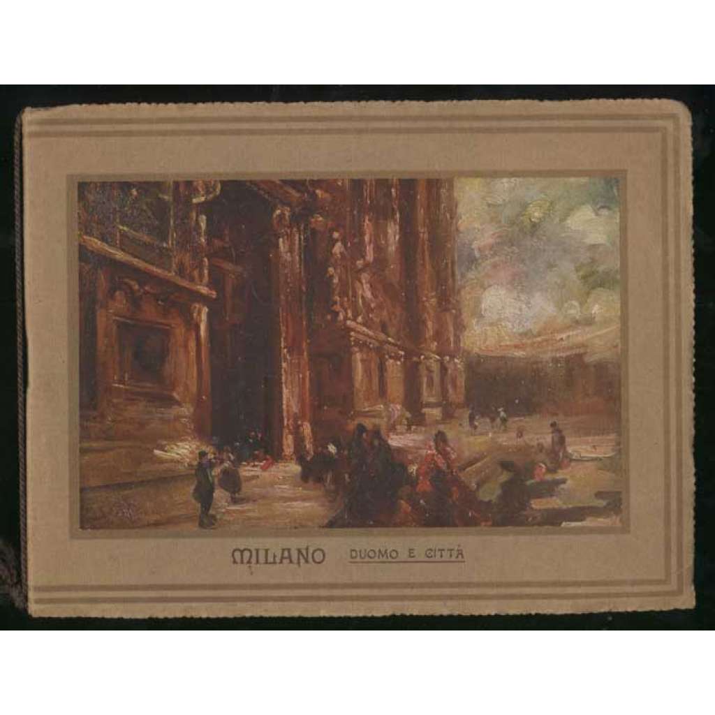 Milano. Duomo e città. Album di 24 vedute [cestování, Milán, Itálie]
