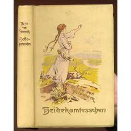 Heidekomteschen. Mit Illustrationen von Heinrich Susemihl	Berlin: A. Weichert [dětská, dívčí literatura]