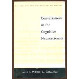 Conversations in the Cognitive Neurosciences [kognitivní neurověda]