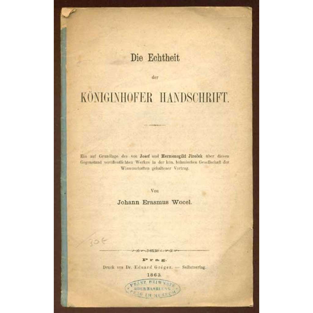 Die Echtheit der Königinhofer Handschrift. ... [Rukopis královedvorský]