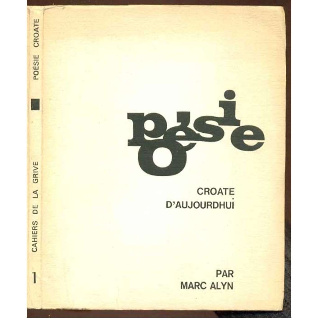 Poésie Croate d'aujourdhui [= Cahiers de la Grive; No. 1] [Chorvatsko, básně]
