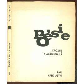 Poésie Croate d'aujourdhui [= Cahiers de la Grive; No. 1] [Chorvatsko, básně]