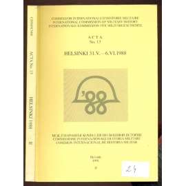 Commission Internationale d’Histoire Militaire. Acta No. 13. Helsinki 31. V.-6. VI. 1988; II [vojenské dějiny, Finsko, sborník]
