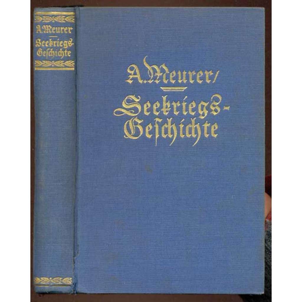 Seekriegsgeschichte in Umrissen. Seemacht und Seekriege vornehmlich vom 16. Jahrhundert ab