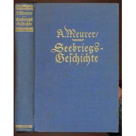 Seekriegsgeschichte in Umrissen. Seemacht und Seekriege vornehmlich vom 16. Jahrhundert ab Seekriegsgeschichte in Umrissen. Seemacht und Seekriege vornehmlich vom 16. Jahrhundert ab