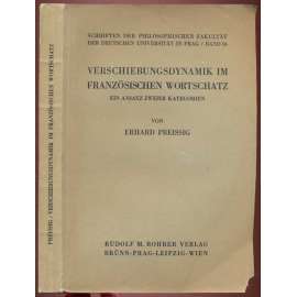 Verschiebungsdynamik im französischen Wortschatz. Ein Ansatz zweier Kategorien [= Schriften der Philosophischen Fakultät der Deutschen Universität in Prag; Band 16] [francouzština, jazykověda]