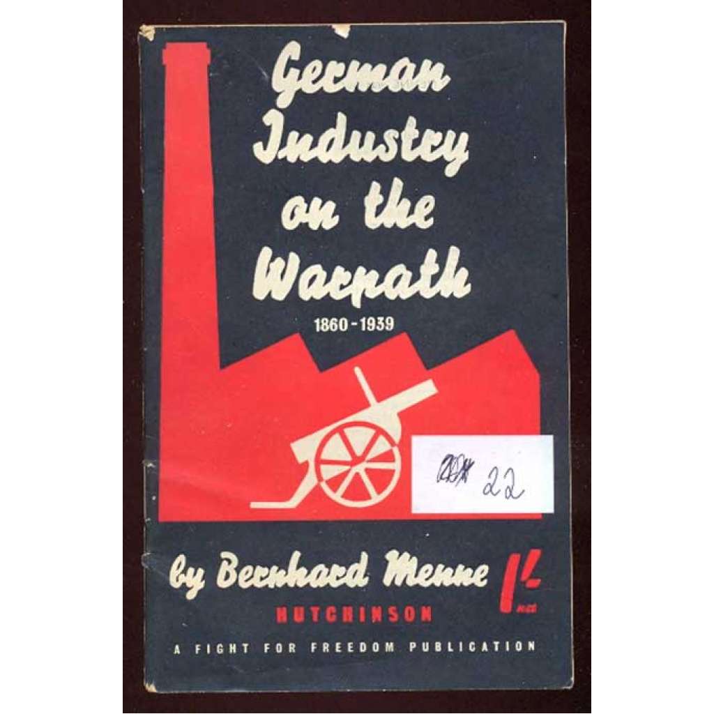 German Industry on the Warpath 1860-1939 (Translated from the German)	[Druhá světová válka, Německo, průmysl]