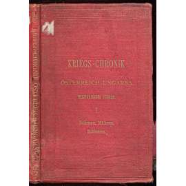 Kriegs-Chronik Österreich-Ungarns. Militärischer Führer auf den Kriegsschauplätzen der Monarchie. ... [válka, Vojenství, Rakousko-Uhersko]