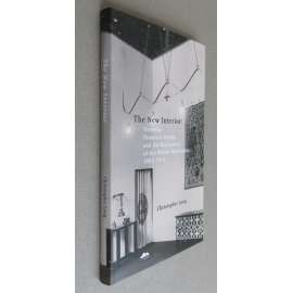 The New Interior: Viennese Domestic Design and the Beginnings of the Wiener Wohnkultur 1907-1914 [Vídeň, interiérový design, architektura, Rakousko-Uhersko]